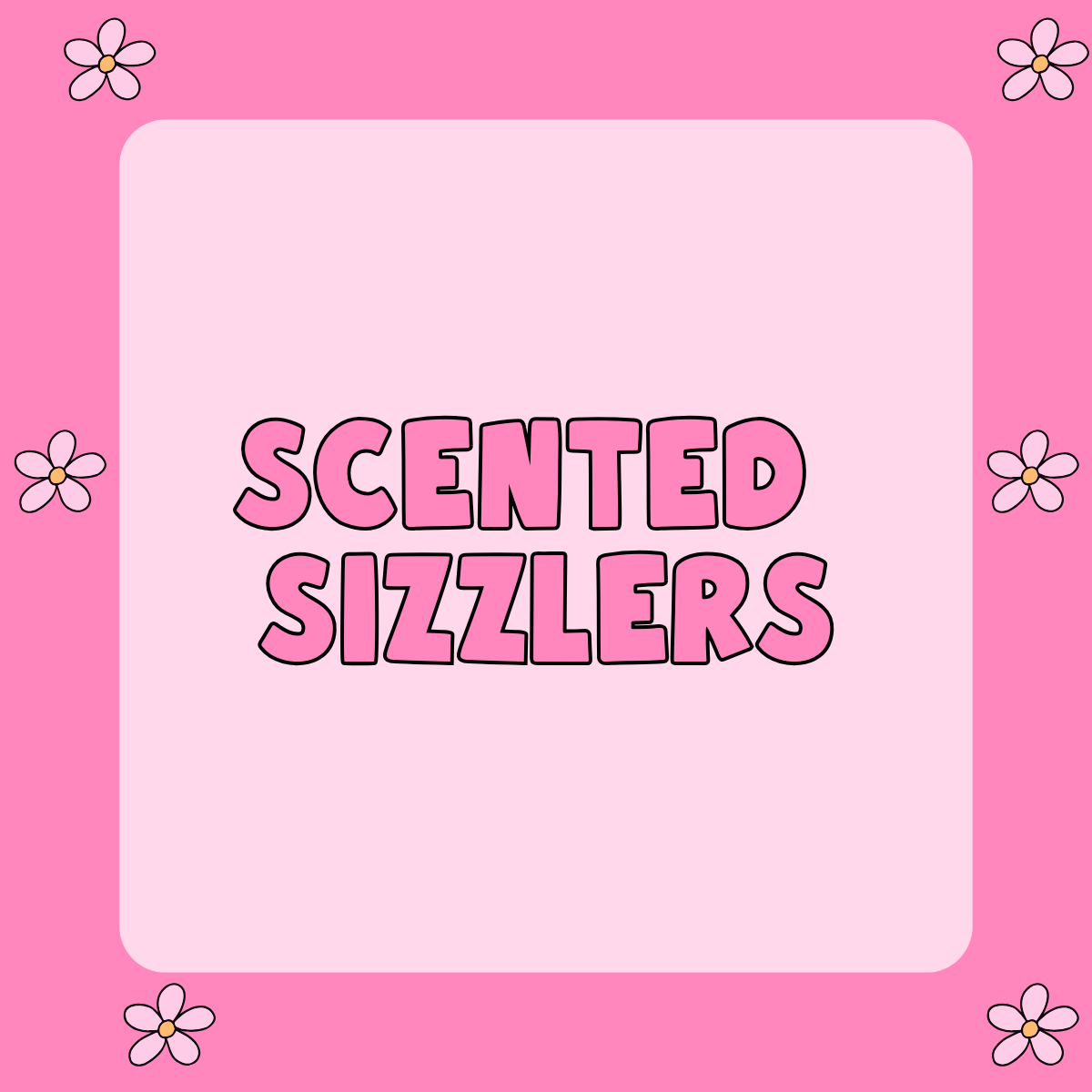 Scented Sizzlers
